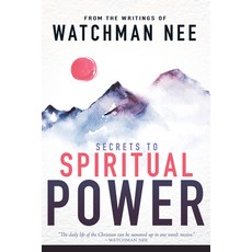 (영문도서) Secrets to Spiritual Power: From the Writings of Watchman Nee Paperback, Whitaker House, English, 9780883684986