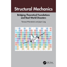 (영문도서)Structural Mechanics: Bridging Theoretical Foundations and Real-World Disasters Paperback, CRC Press, English, 9781032852171