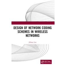 (영문도서) Design of Network Coding Schemes in Wireless Networks Paperback, CRC Press, English, 9781032067780