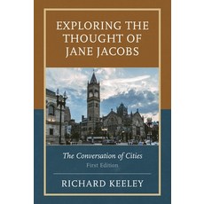 (영문도서)Exploring the Thought of Jane Jacobs: The Conversation of Cities Paperback, Hamilton Books, English, 9780761874898