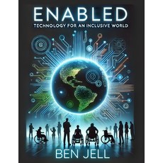 (영문도서) Enabled: Technology for an Inclusive World Paperback, Independently Published, English, 9798301175114