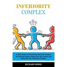 (영문도서)Inferiority Complex: A Short Guide to Overcoming Inferiority Complex (The Ultima... Paperback, Simon Dough, English, 9781998901685
