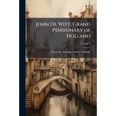 (영문도서)John De Witt Grand Pensionary of Holland: Or Twenty Years of a Parliamentary R... Paperback, Nabu Press, English, 9781144735355