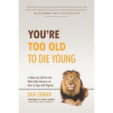 (英文圖書)You're Too Old to Die Young: A Wake-Up Call for the Male Baby Boomer on How to A... 平裝版, Aging Mbb LLC, 英文