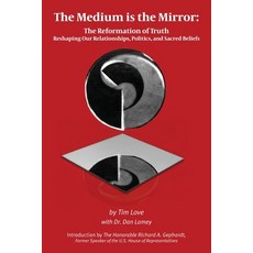 (영문도서)The Medium is the Mirror: The Reformation of Truth Reshaping Our Relationships ... Paperback, Internationalist Press, English, 9798349601965