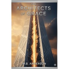 (영문도서)The Architects of Grace Paperback, M.B. Anderson, English, 9798218867812