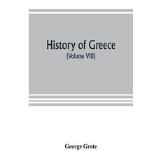 (영문도서) History of Greece (Volume VIII) Paperback, Alpha Edition, English, 9789353804008