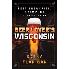 (英文圖書)Beer Lover's Wisconsin: Best Breweries Brewpubs and Beer Bars 平裝版, Globe Pequot Publishing, 英文