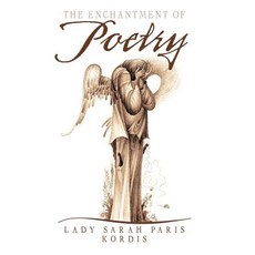 (영문도서) The Enchantment of Poetry: A Collection of Drawings and Writings Celebrating th... Hardcover, iUniverse, English, 9781491723739