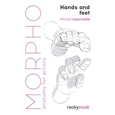 Morpho: Hands and Feet (Anatomy for Artists 5), Rocky Nook, English, 9781681985398