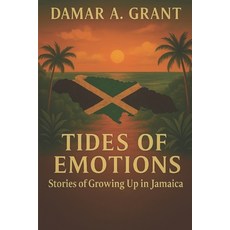 (영문도서)Tides of Emotions: Memories From Growing Up in Jamaica Paperback, Independently Published, English, 9798316069828
