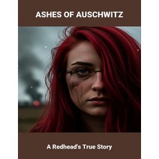 (英文圖書)Ashes Of Auschwitz: A Redhead'S True Story 平裝版, Independently Published, 英文