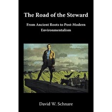 (영문도서)The Road of the Steward: From Ancient Roots to Post-Modern Environmentalism Paperback, Fulton Books, English, 9798894277417