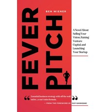 (영문도서)Fever Pitch: A Novel About Selling Your Vision Raising Venture Capital and Lau... Hardcover, Pennedsource, English, 9798992805727