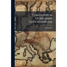 (영문도서)Compendium Hungariae Geographicum Paperback, Hutson Street Press, English, 9781024357417