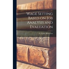 (영문도서) Wage Setting Based on Job Analysis and Evaluation Hardcover, Hassell Street Press, English, 9781013455926