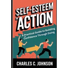 (英文圖書)Self-Esteem in Action: A Practical Guide to Building Confidence Through Doing 平裝版, Independently Published, 英文