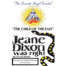 "The Child of the East": Jeane Dixon was right Paperback, Baha'i Publishers Under the..., English, 9780976738961