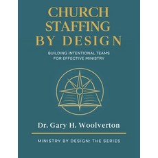 (英文圖書)Church Staffing By Design: Building Intentional Teams for Effective Ministry 平裝版, Independently Published, 英文