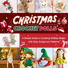 (영문도서) Christmas Crochet Dolls: A Simple Guide to Creating Holiday Magic with Easy Ami... Paperback, Independently Published, English, 9798346615439