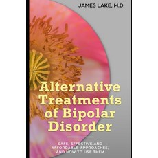 (영문도서) Alternative Treatments of Bipolar Disorder: Safe effective and affordable approaches and how... Paperback, Independently Published, English, 9781696787437