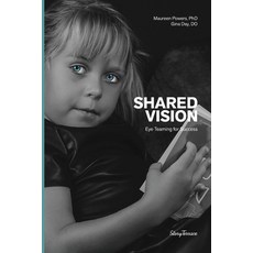 (영문도서)Shared Vision: Eye Teaming for Success Paperback, Maureen Powers, English, 9798994219911