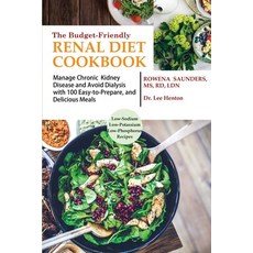 The Budget Friendly Renal Diet Cookbook: Manage Chronic Kidney Disease and Avoid Dialysis with 100 E... Paperback, C.U Publishing LLC