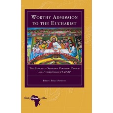 (英文圖書)Worthy Admission to the Eucharist: The Ethiopian Orthodox Tewahedo Church and 1... 精裝版, Peter Lang Inc., Internatio..., 英文