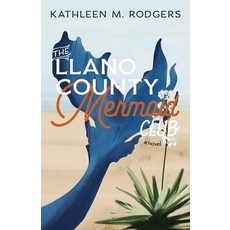 (영문도서)The Llano County Mermaid Club Paperback, Unm Press, English, 9780826368263