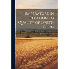 (영문도서) Temperature in Relation to Quality of Sweet-corn Paperback, Legare Street Press, English, 9781022212374