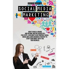Social Media Marketing: How to build a brand and become an influencer in a few steps. Learn how to u... Hardcover, Robert Douglas, English, 9781802290059