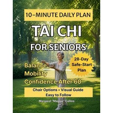(영문도서)Tai Chi for Seniors: A Step-by-Step 10-Minute Daily Plan to Support Balance Mob... Paperback, Independently Published, English, 9798197793287 Independently Published, English, 9798197793287