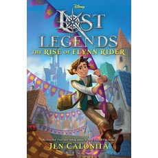 [5] Lost Legends: The Rise of Flynn Rider (Disney's Lost Legends)