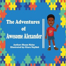 The Adventures of Awesome Alexander Paperback, Independently Published