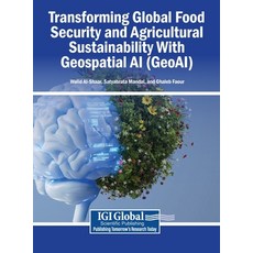 (영문도서)Transforming Global Food Security and Agricultural Sustainability With Geospatia... Hardcover, Igi Global Scientific Publi..., English, 9798337380377