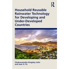 (영문도서) Household Reusable Rainwater Technology for Developing and Under-Developed Countries Hardcover, Routledge, English, 9781032488905