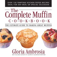 (영문도서)The Complete Muffin Cookbook: The Ultimate Guide to Making Great Muffins Paperback, Square One Publishers, English, 9780757001796