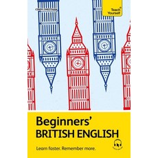 (영문도서)Beginners' British English: Learn Faster. Remember More. Paperback, English, 9781399824880