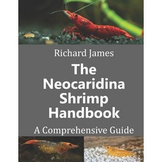 (영문도서) The Neocaridina Shrimp Handbook: A complete guide to Cherry Shrimp Paperback, Independently Published, English, 9798327673670