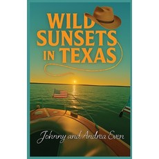(영문도서)Wild Sunsets in Texas Hardcover, Beyond Publishing, English, 9781637929360