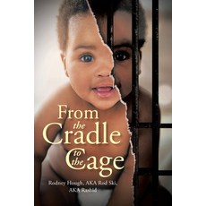 (영문도서)From the Cradle to the Cage Paperback, Page Publishing, English, 9781662437984
