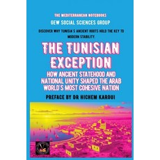 (영문도서)The Tunisian Exception: How Ancient Statehood And National Unity Shaped The Arab... Paperback, Global East-West (London), English, 9781787955271