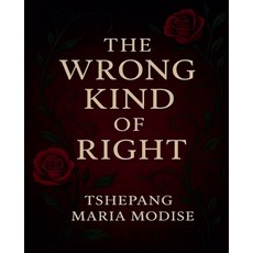 (영문도서)The Wrong Kind of Right Paperback, Tshepang Maria Modise, English, 9798232732073
