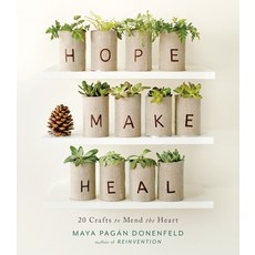 (영문도서) Hope Make Heal: 20 Crafts to Mend the Heart Paperback, Shambhala, English, 9781611802009