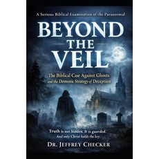 (英文圖書)Beyond the Veil: The Biblical Case Against Ghosts and the Demonic Strategy of De... 平裝版, Independently Published, 英文