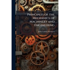 (영문도서)Principles of the Mechanics of Machinery and Engineering Paperback, Nabu Press, English, 9781144752901