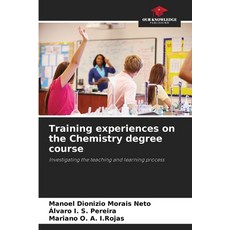 (영문도서)Training experiences on the Chemistry degree course Paperback, Our Knowledge Publishing, English, 9786203852356