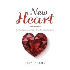 (영문도서)New Heart: One Man's Journey of being a Heart Transplant Recipient Paperback, Authors' Tranquility Press, English, 9781968750824