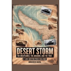 (영문도서)Desert Storm: The Unexplained The Absurd and The True - A 1 000-Question Trivi... Paperback, Independently Published, English, 9798296464606