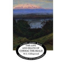 (영문도서) The Life and Death of Cormac the Skald Hardcover, Living Book Press, English, 9781922634757